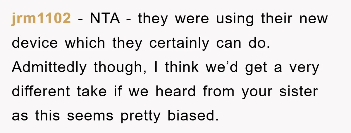 jrm1102 − NTA - they were using their new device which they certainly can do. Admittedly though, I think we’d get a very different take if we heard from your...