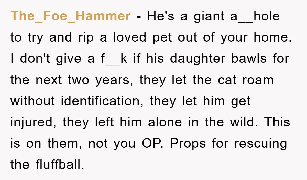 The_Foe_Hammer − He's a giant a__hole to try and rip a loved pet out of your home. I don't give a f__k if his daughter bawls for the next two...