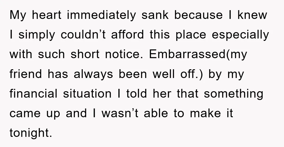 My heart immediately sank because I knew I simply couldn’t afford this place especially with such short notice. Embarrassed(my friend has always been well off.) by my financial situation I...