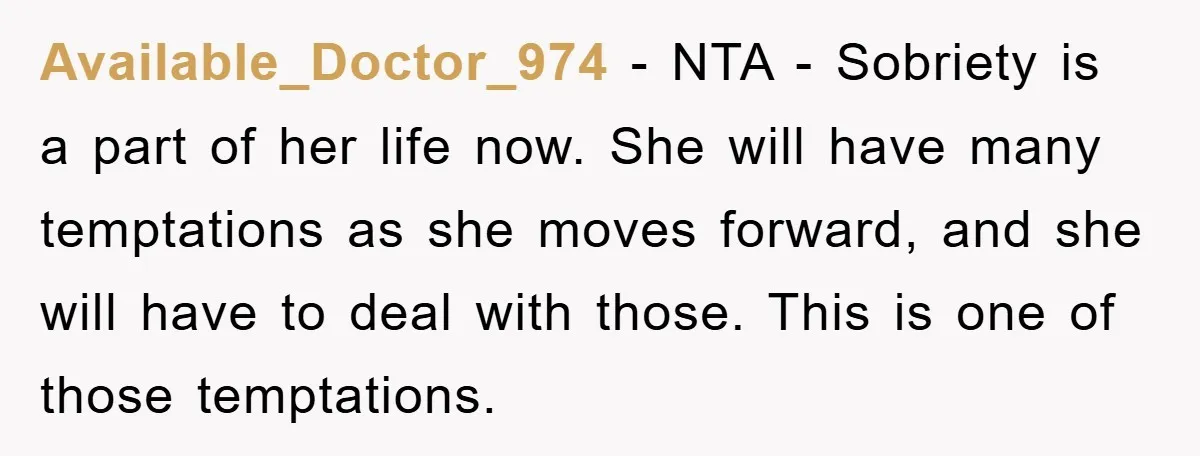 Available_Doctor_974 − NTA - Sobriety is a part of her life now. She will have many temptations as she moves forward, and she will have to deal with those. This...