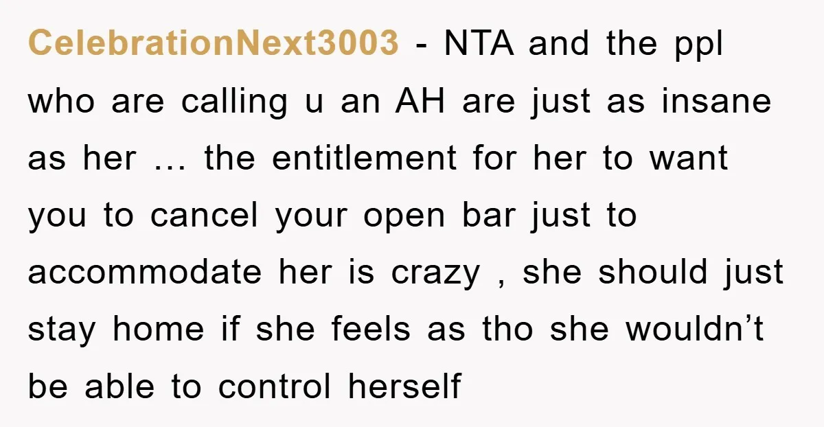 CelebrationNext3003 − NTA and the ppl who are calling u an AH are just as insane as her … the entitlement for her to want you to cancel your open...