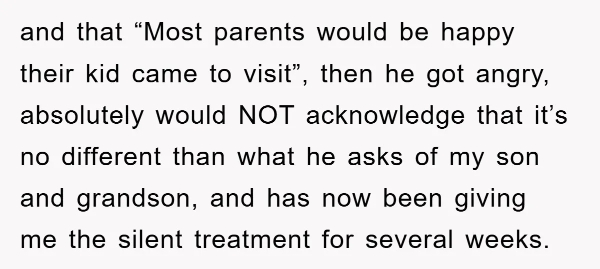 and that “Most parents would be happy their kid came to visit”, then he got angry, absolutely would NOT acknowledge that it’s no different than what he asks of my...