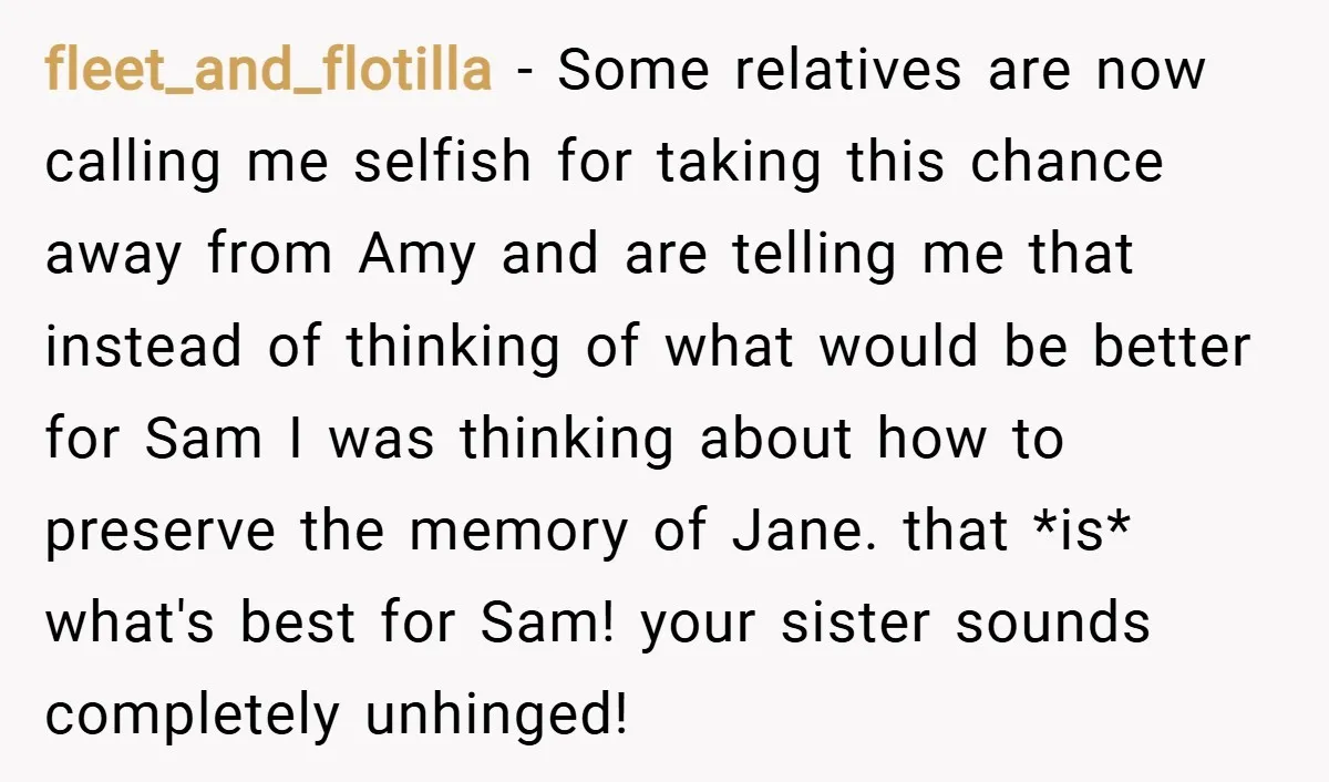 fleet_and_flotilla − Some relatives are now calling me selfish for taking this chance away from Amy and are telling me that instead of thinking of what would be better for...