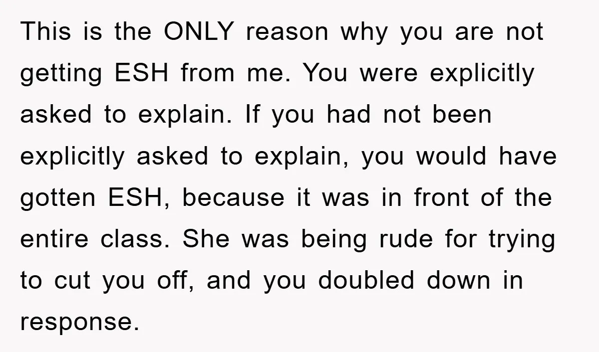 This is the ONLY reason why you are not getting ESH from me. You were explicitly asked to explain. If you had not been explicitly asked to explain, you would...
