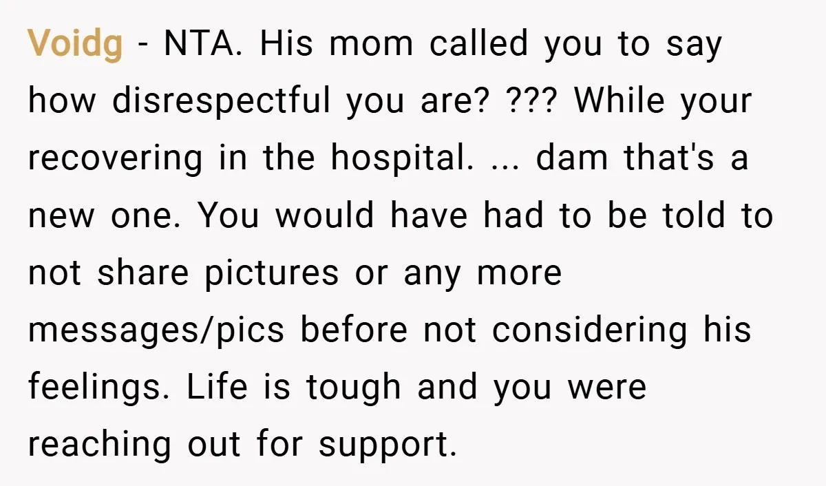Voidg − NTA. His mom called you to say how disrespectful you are? ??? While your recovering in the hospital. ... dam that's a new one. You would have had...