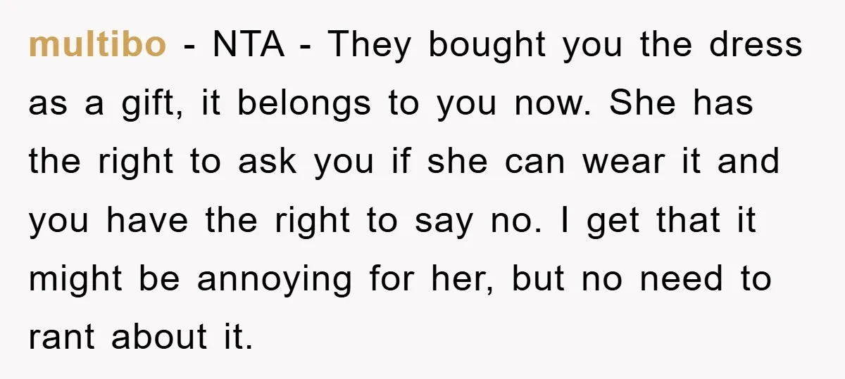 multibo − NTA - They bought you the dress as a gift, it belongs to you now. She has the right to ask you if she can wear it and...