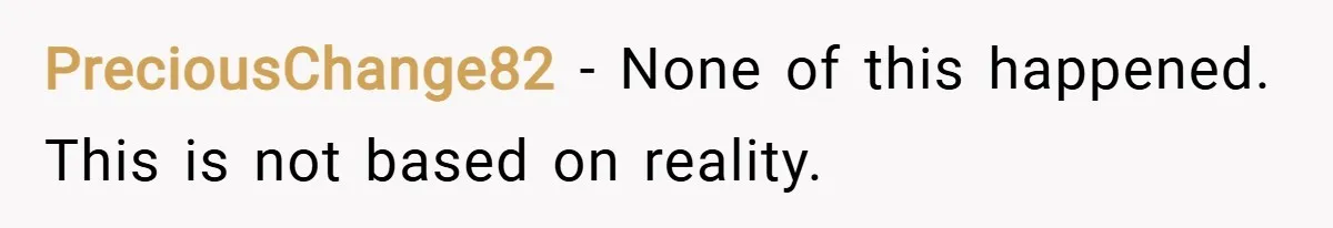 PreciousChange82 − None of this happened. This is not based on reality.