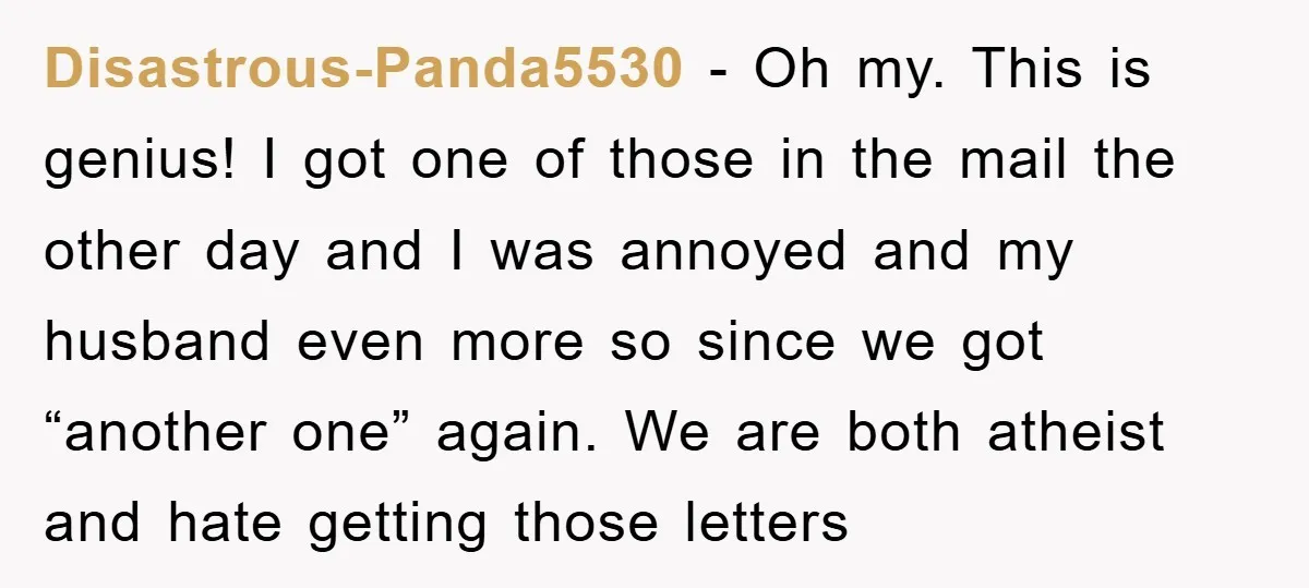 Disastrous-Panda5530 − Oh my. This is genius! I got one of those in the mail the other day and I was annoyed and my husband even more so since we...