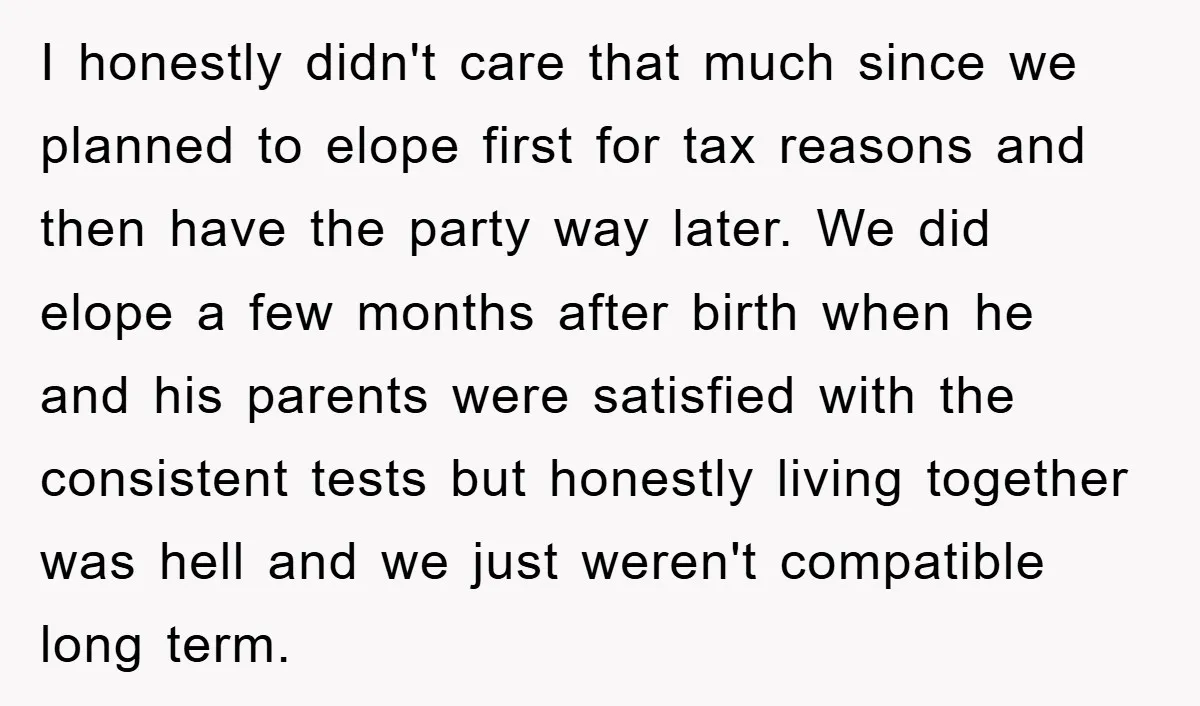 I honestly didn't care that much since we planned to elope first for tax reasons and then have the party way later. We did elope a few months after birth...