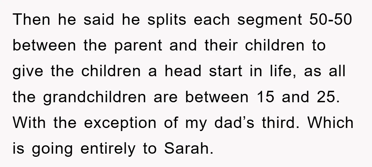 Then he said he splits each segment 50-50 between the parent and their children to give the children a head start in life, as all the grandchildren are between 15...