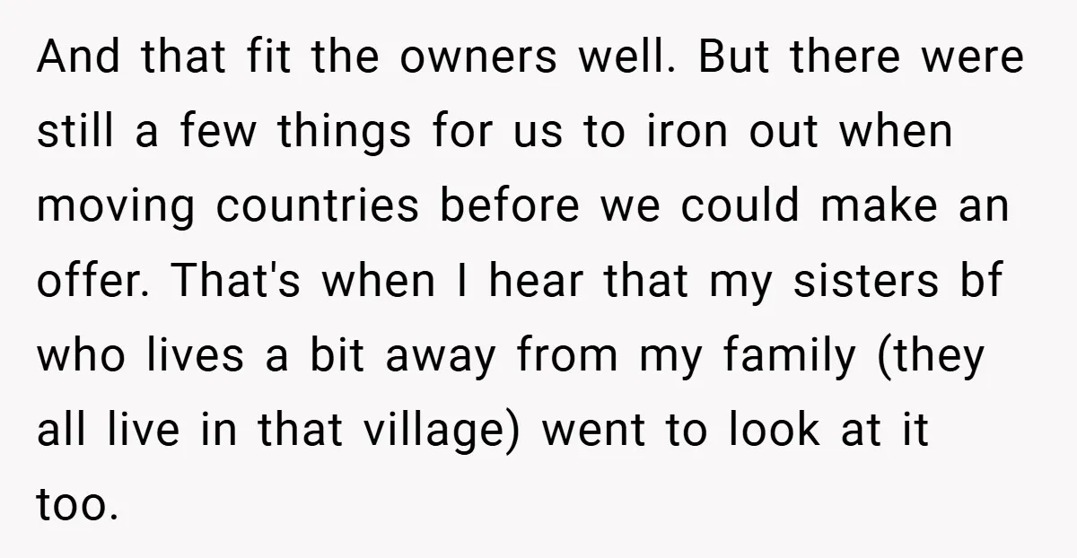 And that fit the owners well. But there were still a few things for us to iron out when moving countries before we could make an offer. That's when I...