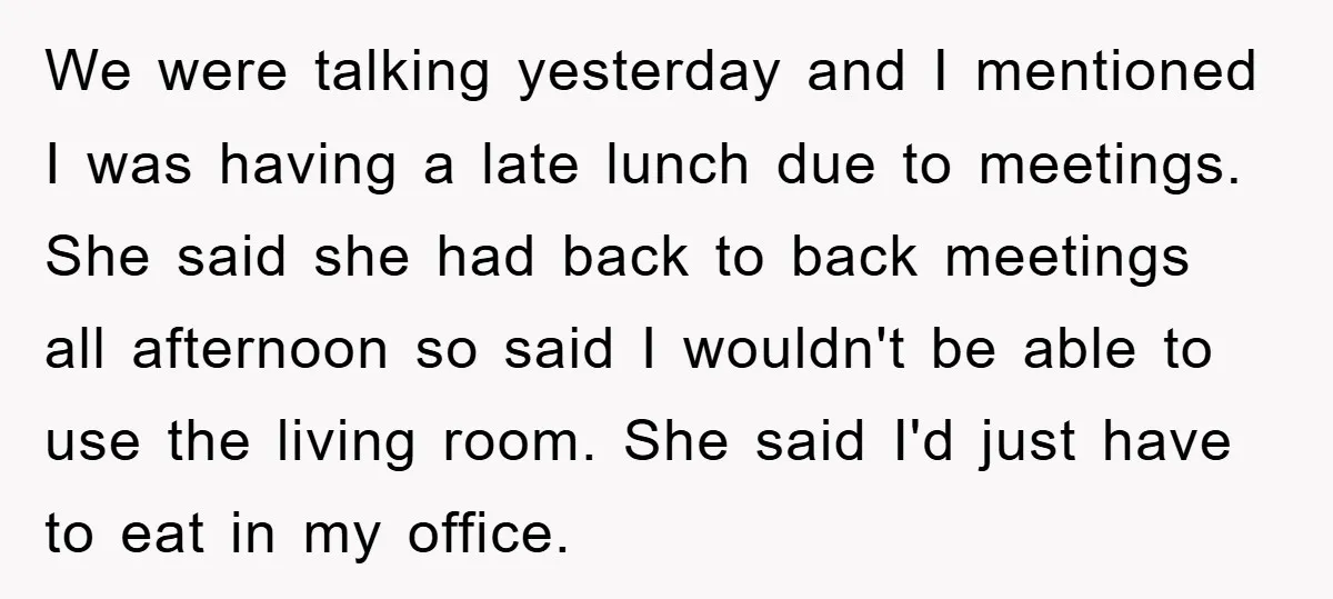 We were talking yesterday and I mentioned I was having a late lunch due to meetings. She said she had back to back meetings all afternoon so said I wouldn't...