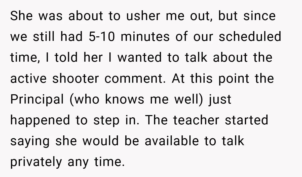 She was about to usher me out, but since we still had 5-10 minutes of our scheduled time, I told her I wanted to talk about the active shooter comment....