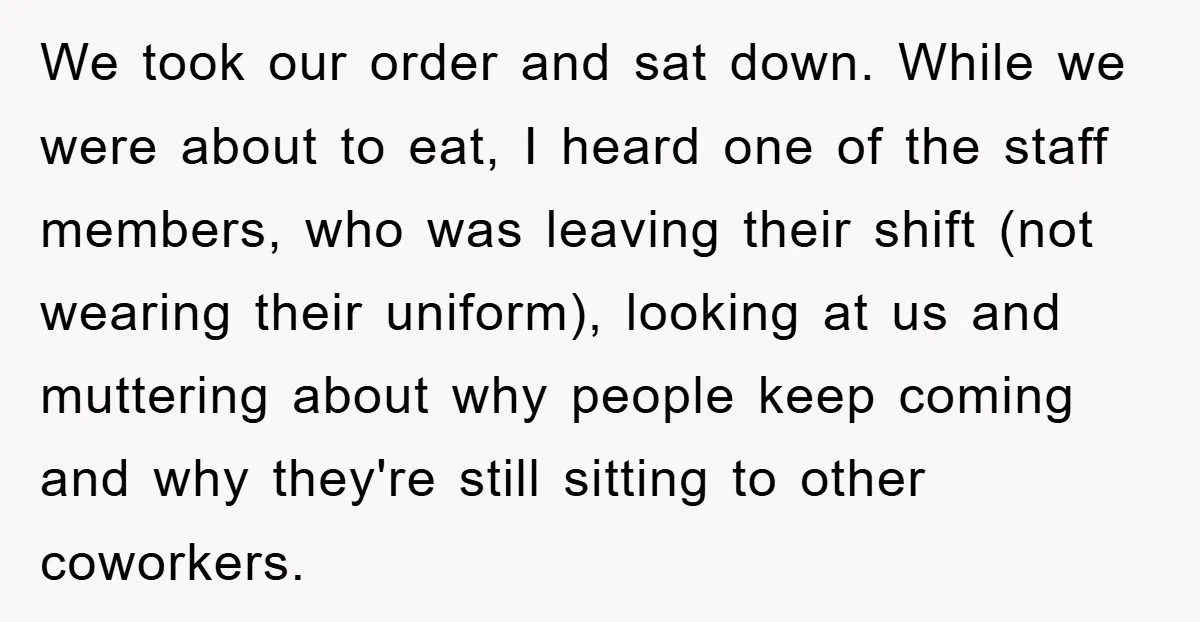 We took our order and sat down. While we were about to eat, I heard one of the staff members, who was leaving their shift (not wearing their uniform), looking...