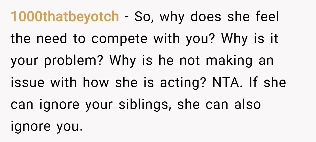 1000thatbeyotch − So, why does she feel the need to compete with you? Why is it your problem? Why is he not making an issue with how she is acting?...