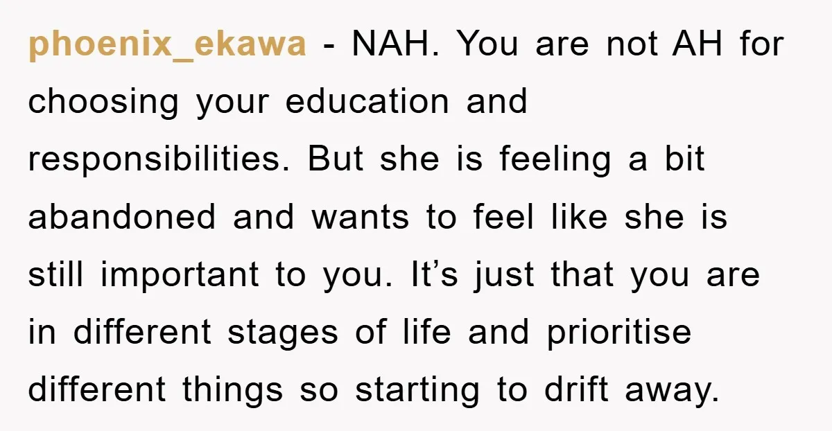phoenix_ekawa - NAH. You are not AH for choosing your education and responsibilities. But she is feeling a bit abandoned and wants to feel like she is still important to...