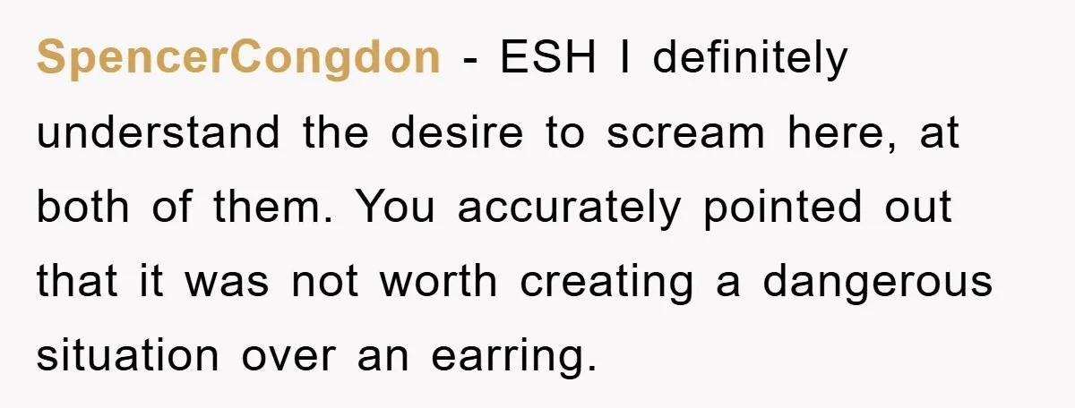 SpencerCongdon − ESH I definitely understand the desire to scream here, at both of them. You accurately pointed out that it was not worth creating a dangerous situation over an...