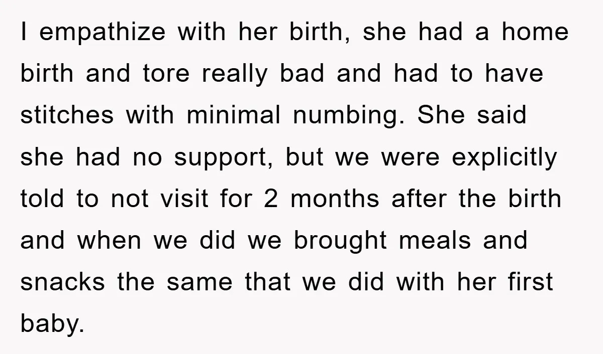 I empathize with her birth, she had a home birth and tore really bad and had to have stitches with minimal numbing. She said she had no support, but we...