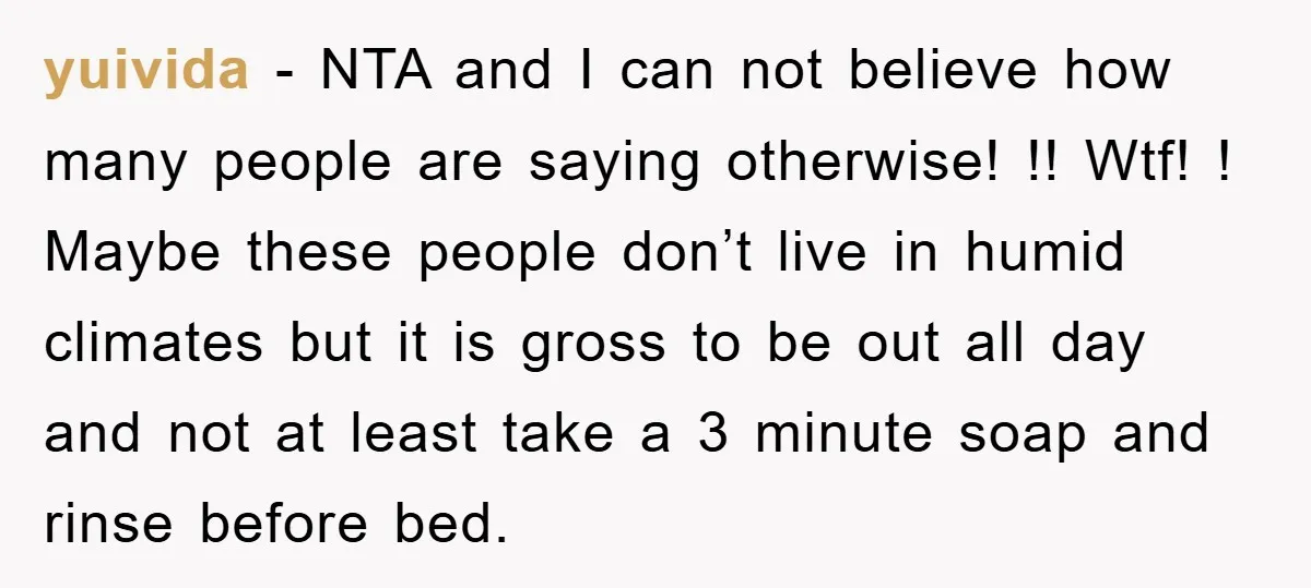 yuivida − NTA and I can not believe how many people are saying otherwise! !! Wtf! ! Maybe these people don’t live in humid climates but it is gross to...