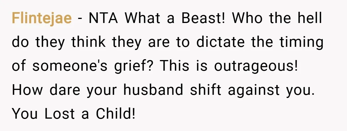 Flintejae − NTA What a Beast! Who the hell do they think they are to dictate the timing of someone's grief? This is outrageous! How dare your husband shift against...