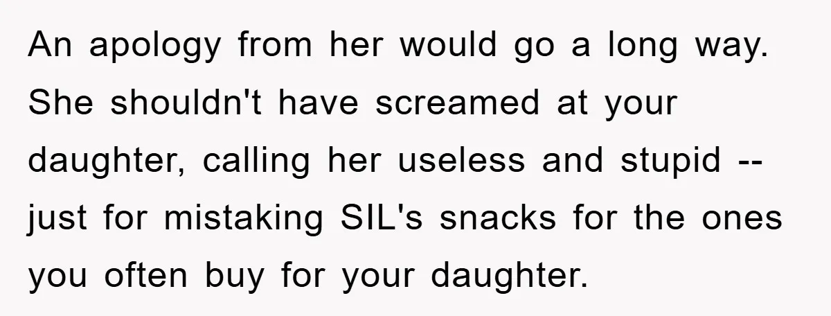 An apology from her would go a long way. She shouldn't have screamed at your daughter, calling her useless and stupid -- just for mistaking SIL's snacks for the ones...