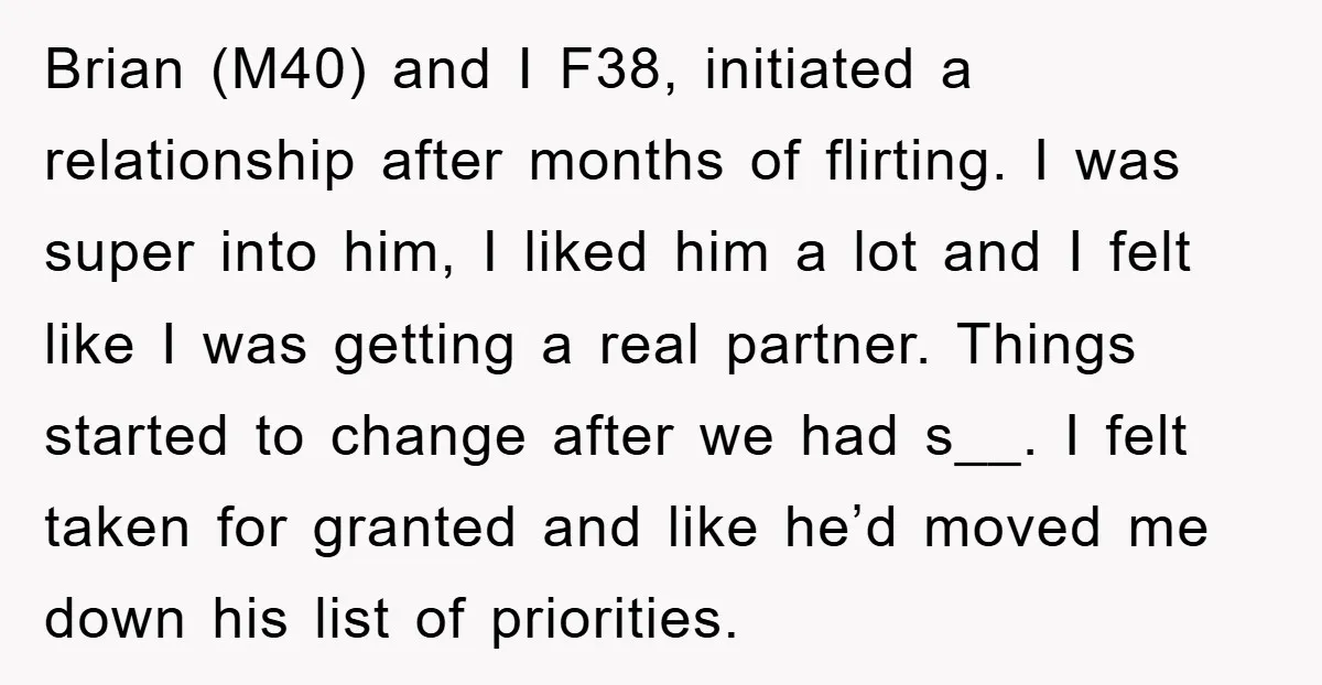 Brian (M40) and I F38, initiated a relationship after months of flirting. I was super into him, I liked him a lot and I felt like I was getting a...