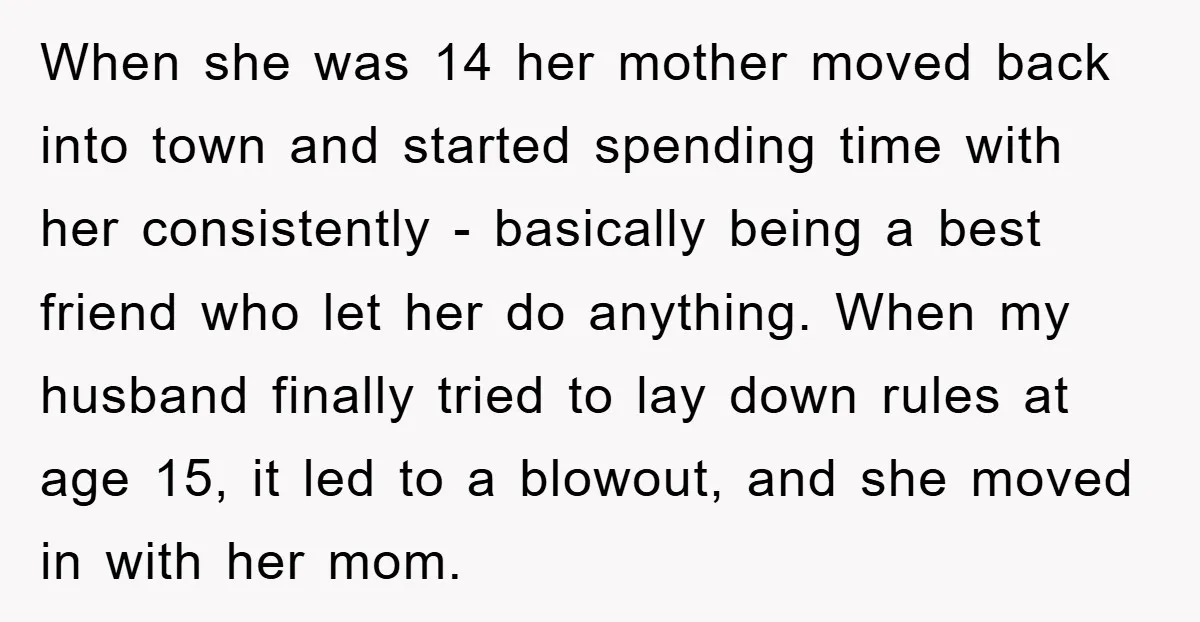 When she was 14 her mother moved back into town and started spending time with her consistently - basically being a best friend who let her do anything. When my...