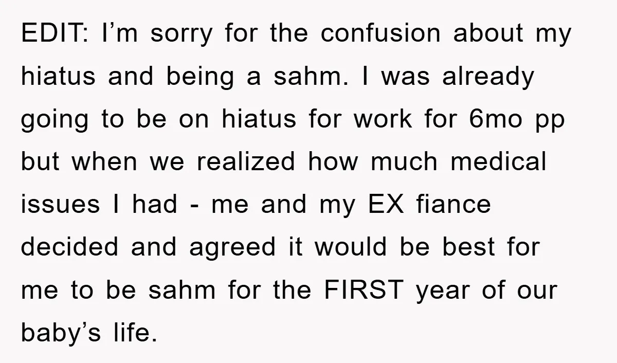 EDIT: I’m sorry for the confusion about my hiatus and being a sahm. I was already going to be on hiatus for work for 6mo pp but when we realized...
