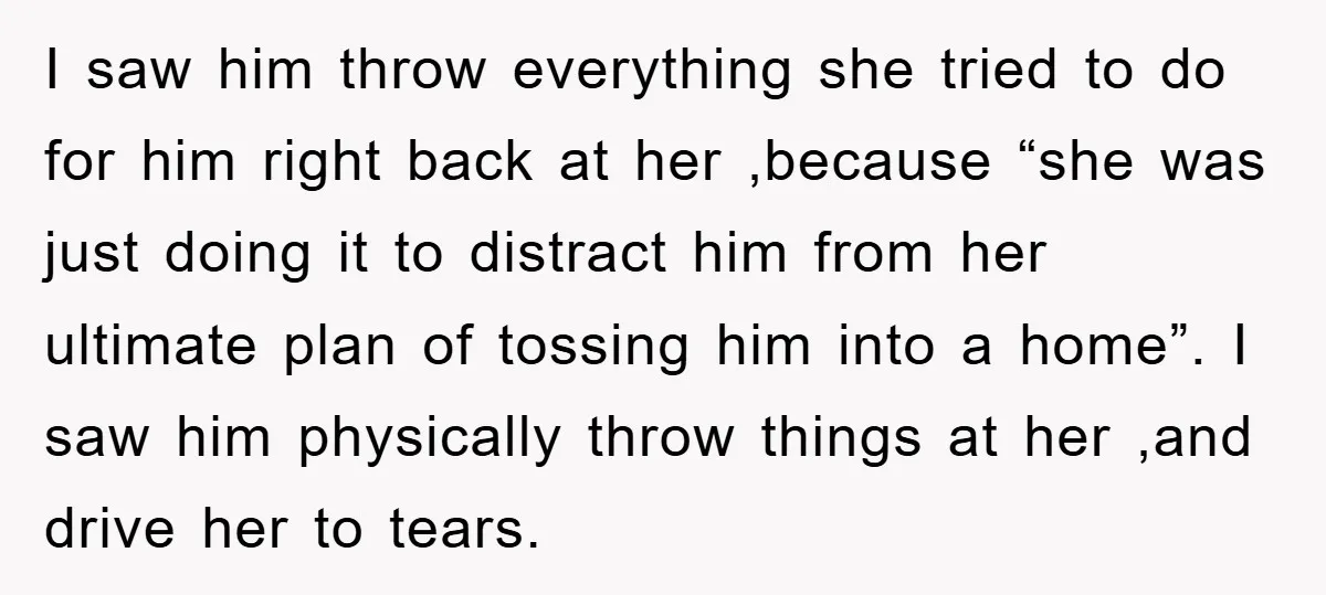I saw him throw everything she tried to do for him right back at her ,because “she was just doing it to distract him from her ultimate plan of tossing...