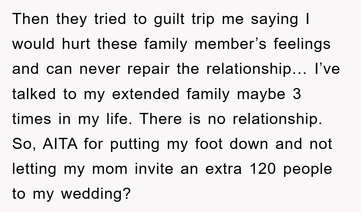 Then they tried to guilt trip me saying I would hurt these family member’s feelings and can never repair the relationship… I’ve talked to my extended family maybe 3 times...