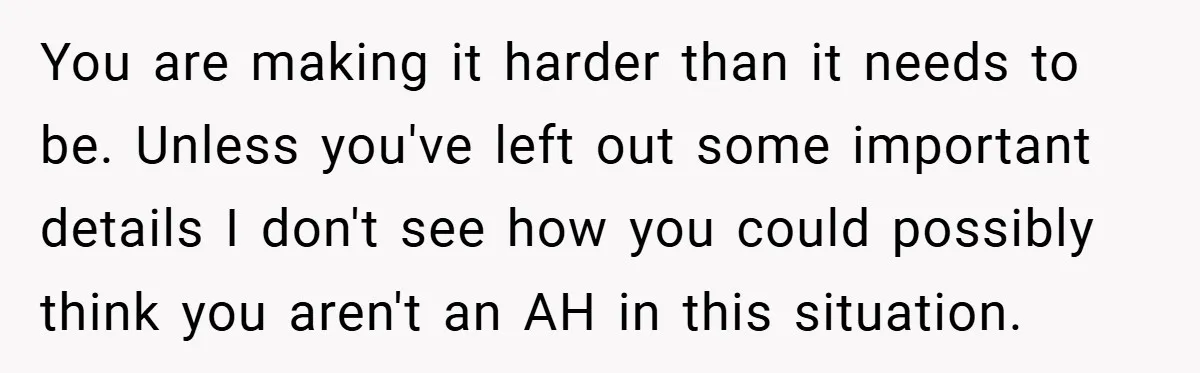 You are making it harder than it needs to be. Unless you've left out some important details I don't see how you could possibly think you aren't an AH in...