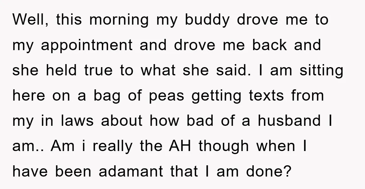 Well, this morning my buddy drove me to my appointment and drove me back and she held true to what she said. I am sitting here on a bag of...