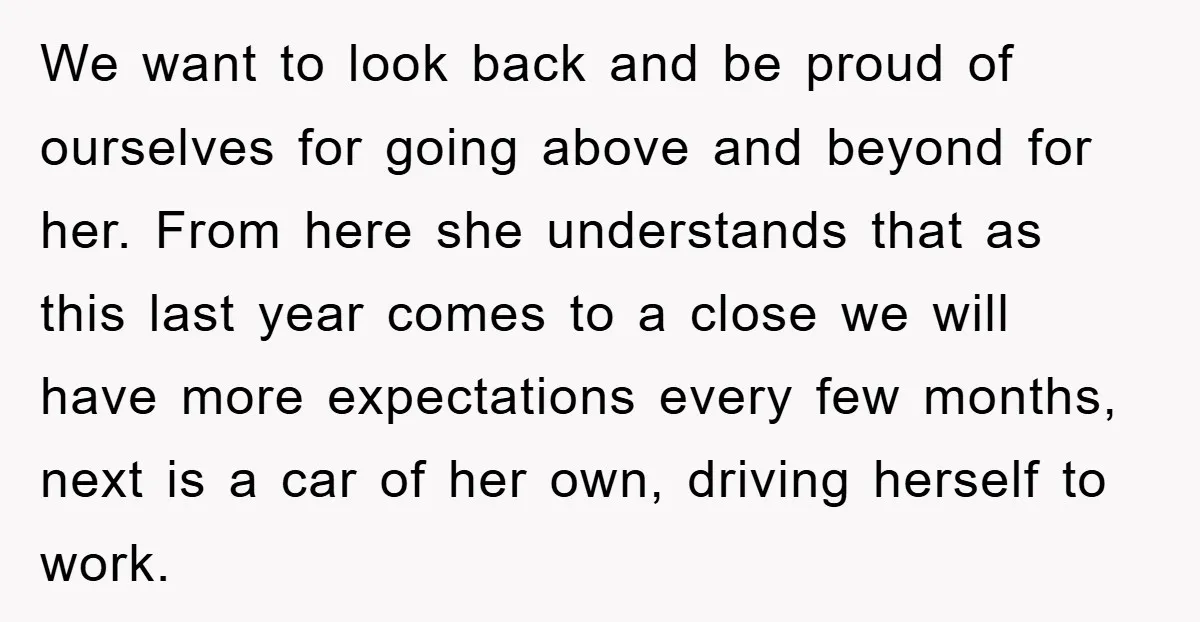 We want to look back and be proud of ourselves for going above and beyond for her. From here she understands that as this last year comes to a close...