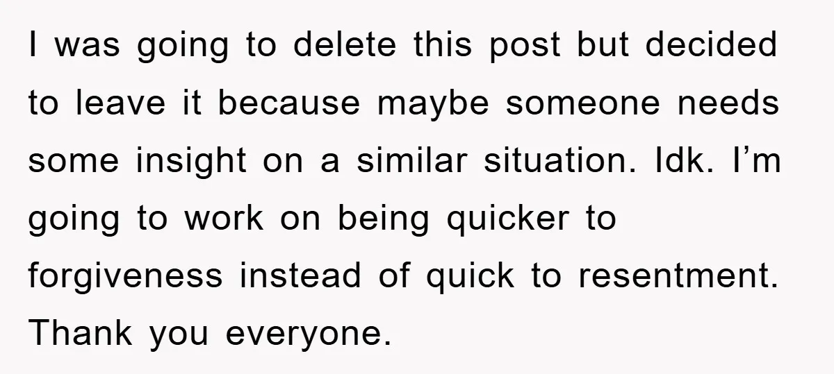 I was going to delete this post but decided to leave it because maybe someone needs some insight on a similar situation. Idk. I’m going to work on being quicker...