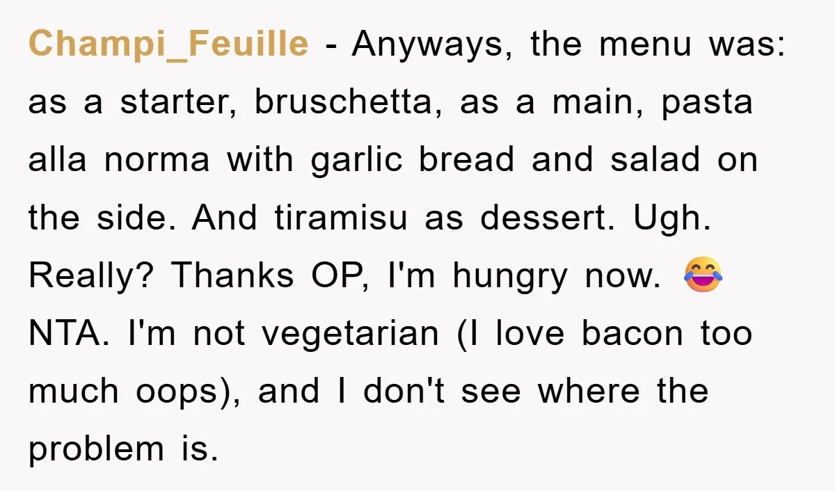 Champi_Feuille − Anyways, the menu was: as a starter, bruschetta, as a main, pasta alla norma with garlic bread and salad on the side. And tiramisu as dessert. Ugh. Really?...