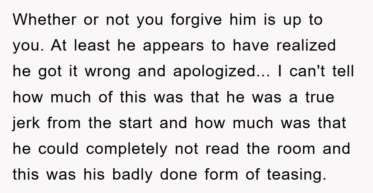 Whether or not you forgive him is up to you. At least he appears to have realized he got it wrong and apologized... I can't tell how much of this...