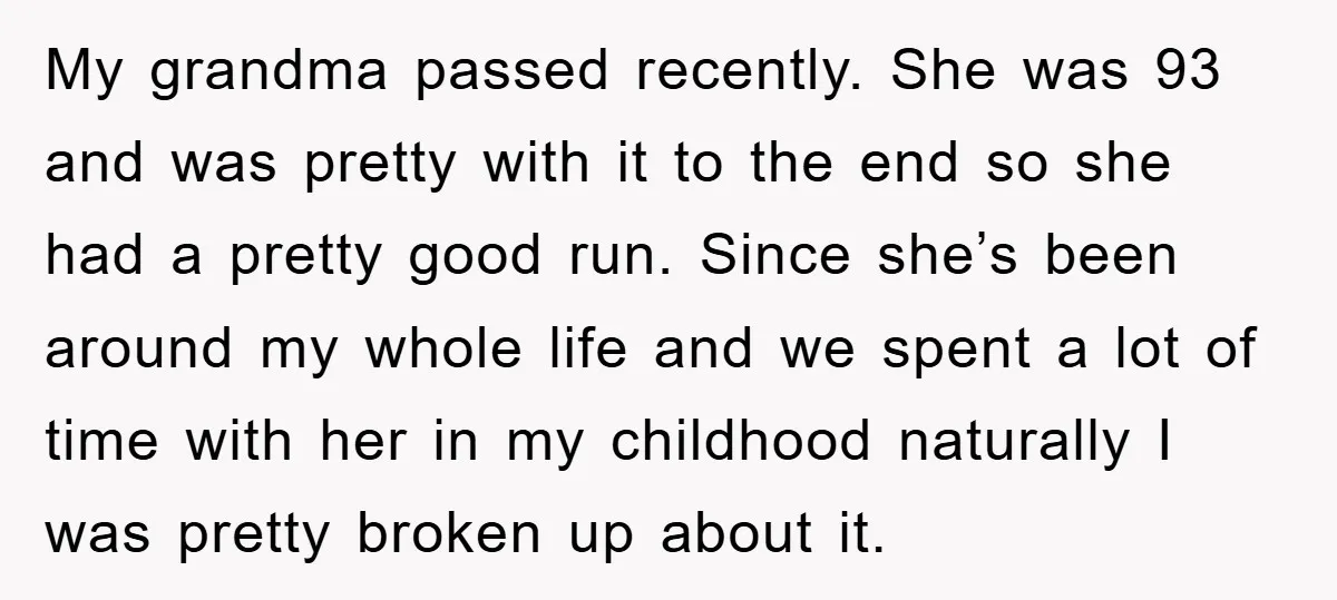 My grandma passed recently. She was 93 and was pretty with it to the end so she had a pretty good run. Since she’s been around my whole life and...