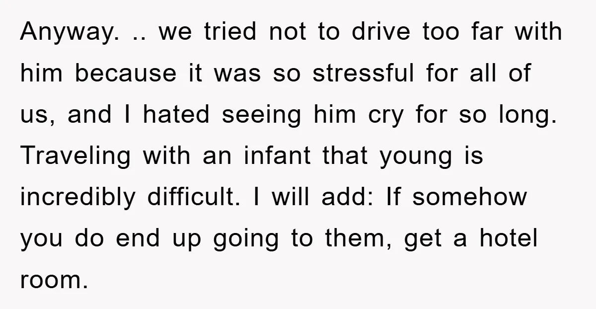Anyway. .. we tried not to drive too far with him because it was so stressful for all of us, and I hated seeing him cry for so long. Traveling...