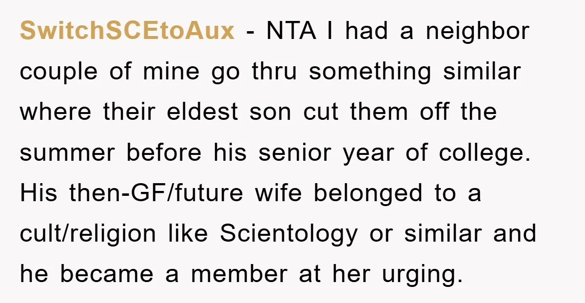SwitchSCEtoAux − NTA I had a neighbor couple of mine go thru something similar where their eldest son cut them off the summer before his senior year of college. His...