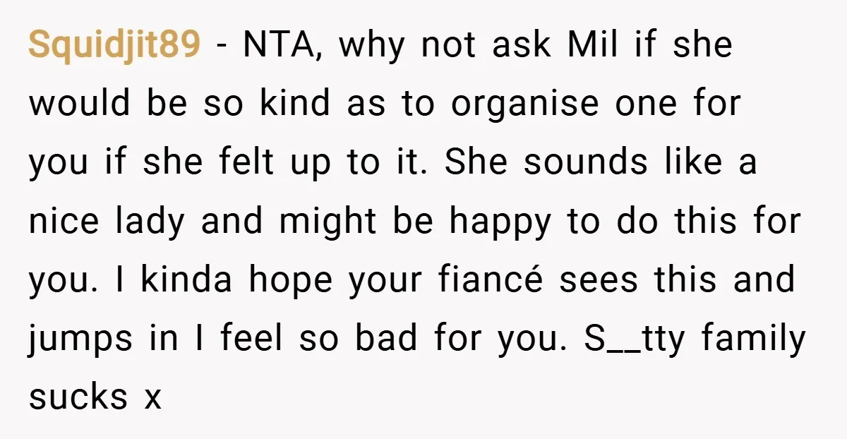 Squidjit89 − NTA, why not ask Mil if she would be so kind as to organise one for you if she felt up to it. She sounds like a nice...