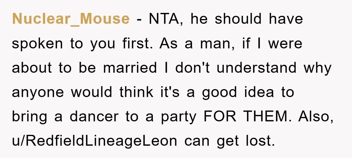Nuclear_Mouse − NTA, he should have spoken to you first. As a man, if I were about to be married I don't understand why anyone would think it's a good...
