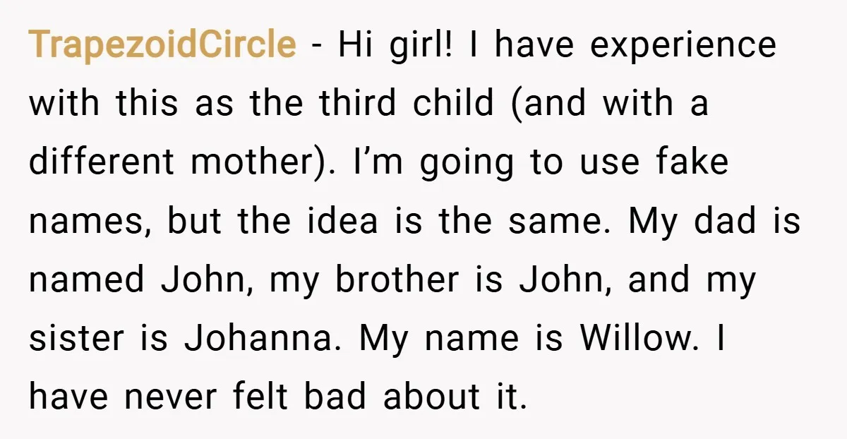 TrapezoidCircle − Hi girl! I have experience with this as the third child (and with a different mother). I’m going to use fake names, but the idea is the same....