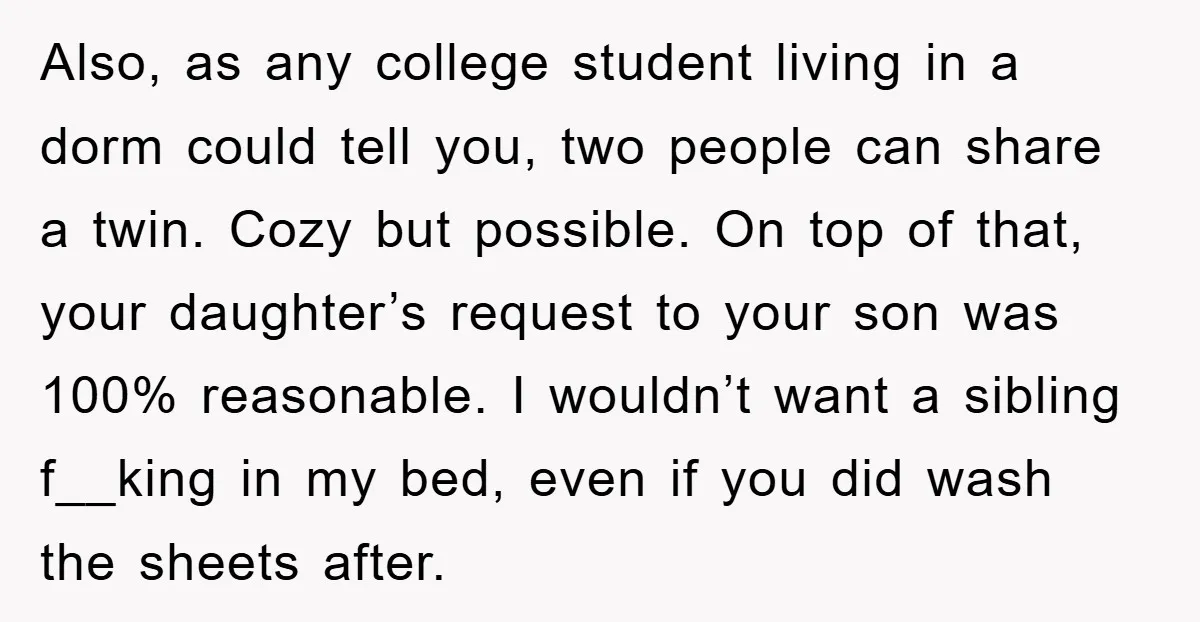 Also, as any college student living in a dorm could tell you, two people can share a twin. Cozy but possible. On top of that, your daughter’s request to your...