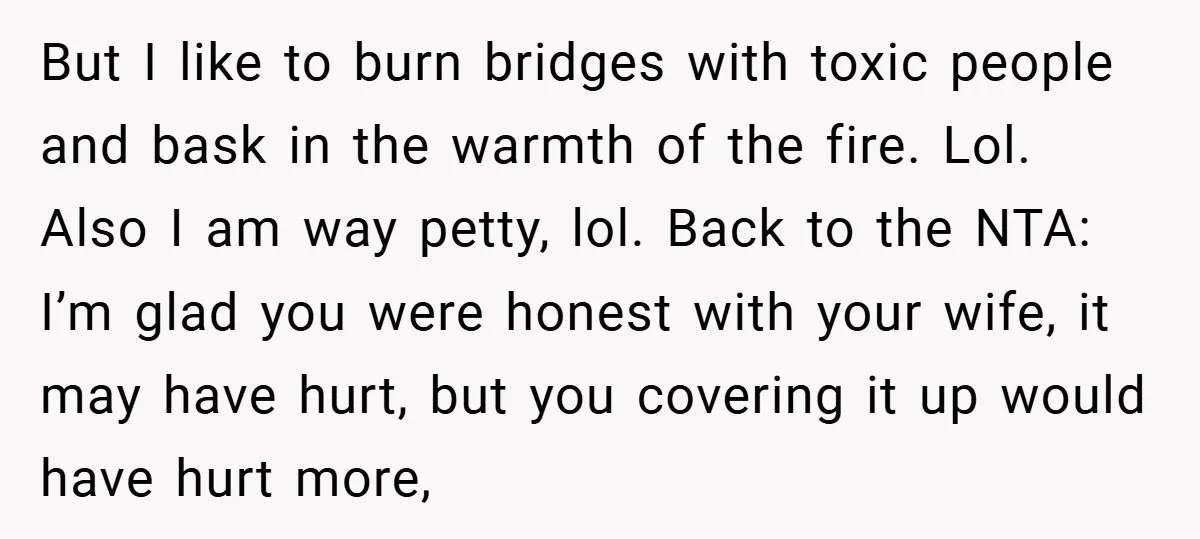 But I like to burn bridges with toxic people and bask in the warmth of the fire. Lol. Also I am way petty, lol. Back to the NTA: I’m glad...