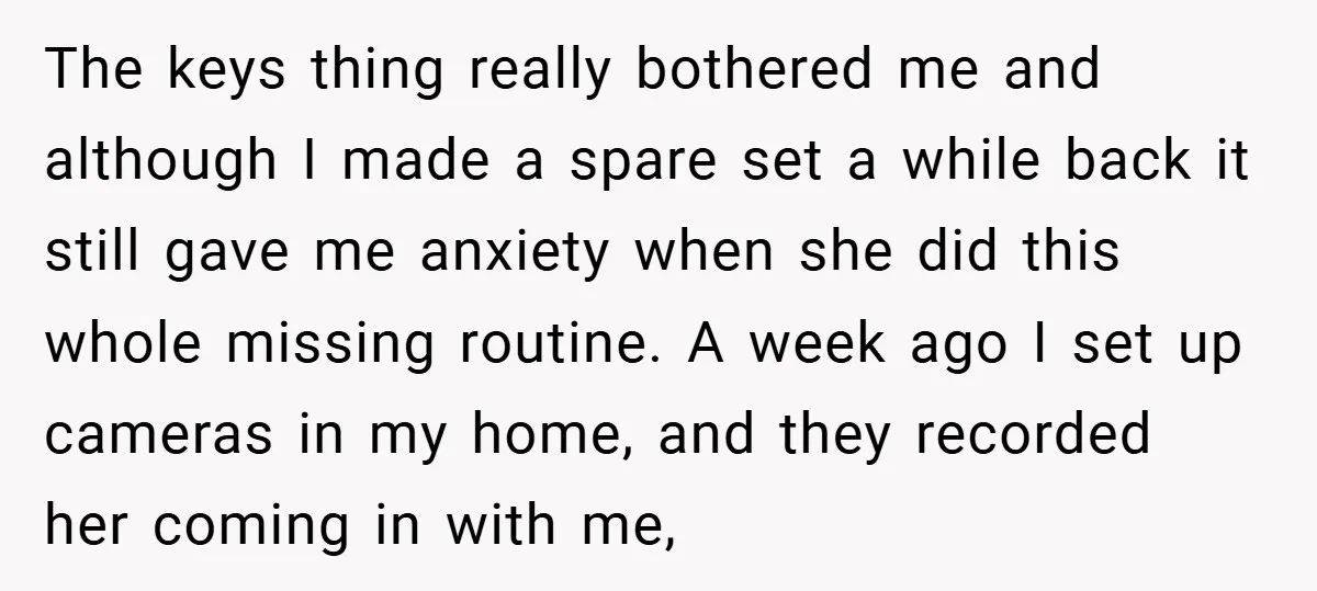The keys thing really bothered me and although I made a spare set a while back it still gave me anxiety when she did this whole missing routine. A week...