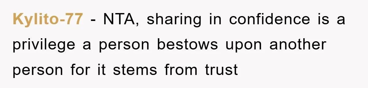 Kylito-77 − NTA, sharing in confidence is a privilege a person bestows upon another person for it stems from trust