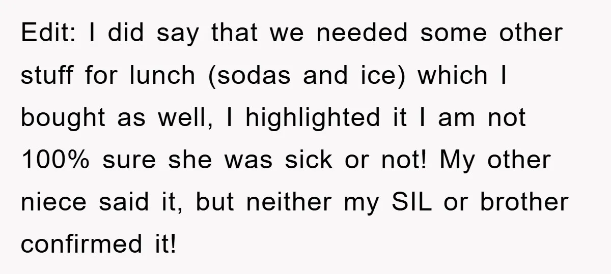 Edit: I did say that we needed some other stuff for lunch (sodas and ice) which I bought as well, I highlighted it I am not 100% sure she was...