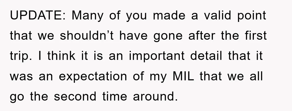 UPDATE: Many of you made a valid point that we shouldn’t have gone after the first trip. I think it is an important detail that it was an expectation of...
