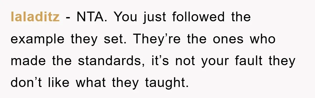 laladitz − NTA. You just followed the example they set. They’re the ones who made the standards, it’s not your fault they don’t like what they taught.