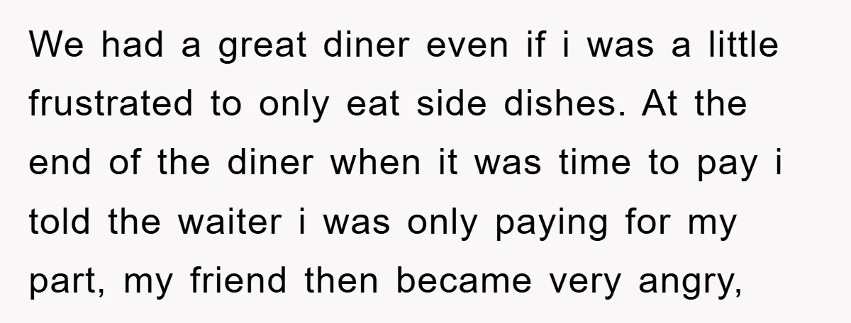 We had a great diner even if i was a little frustrated to only eat side dishes. At the end of the diner when it was time to pay i...